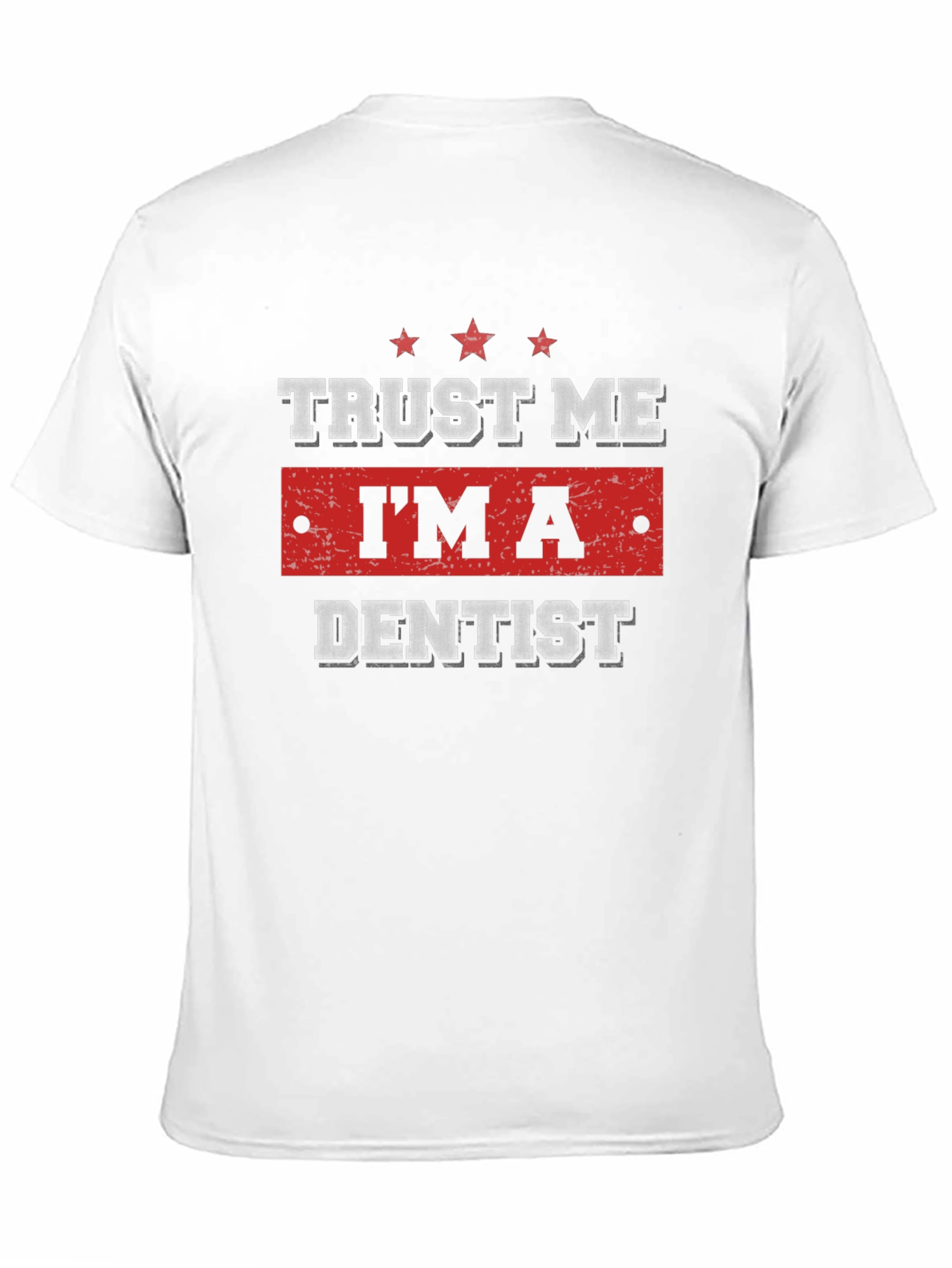 Trust Me Im a Dentist T-Shirt