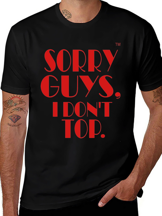 Sorry Guys I Dont Top T-Shirt