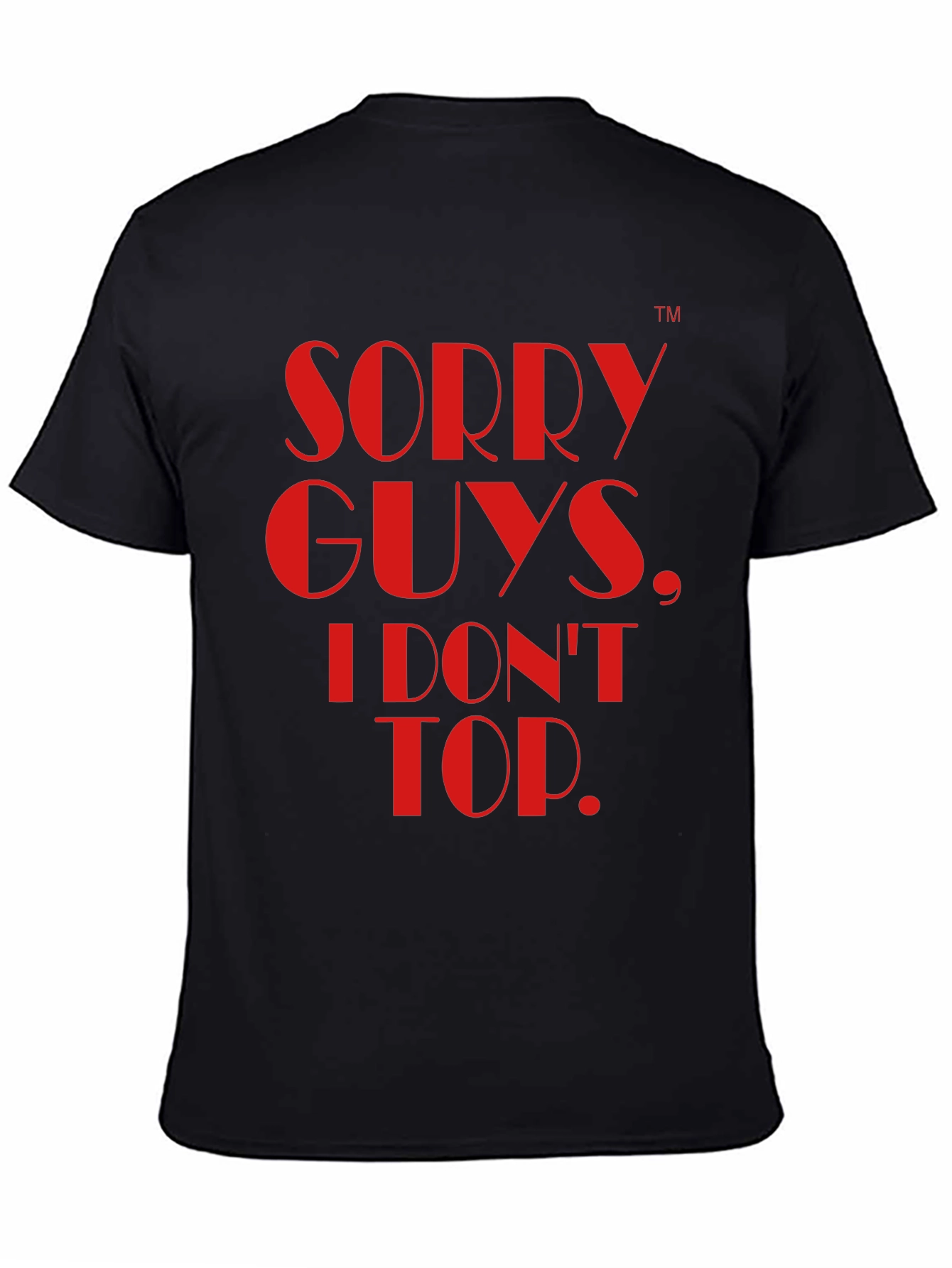 Sorry Guys I Dont Top T-Shirt