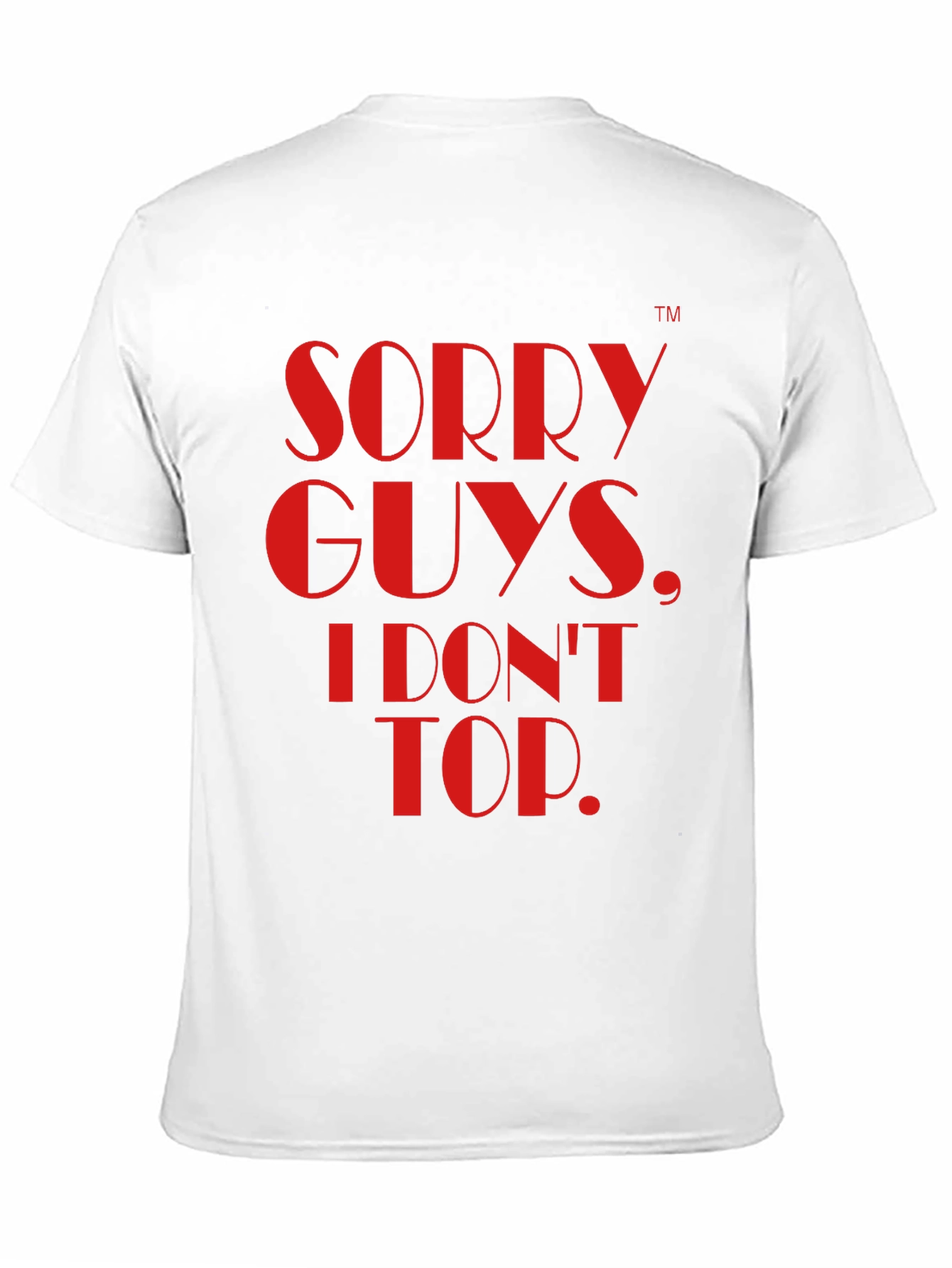 Sorry Guys I Dont Top T-Shirt