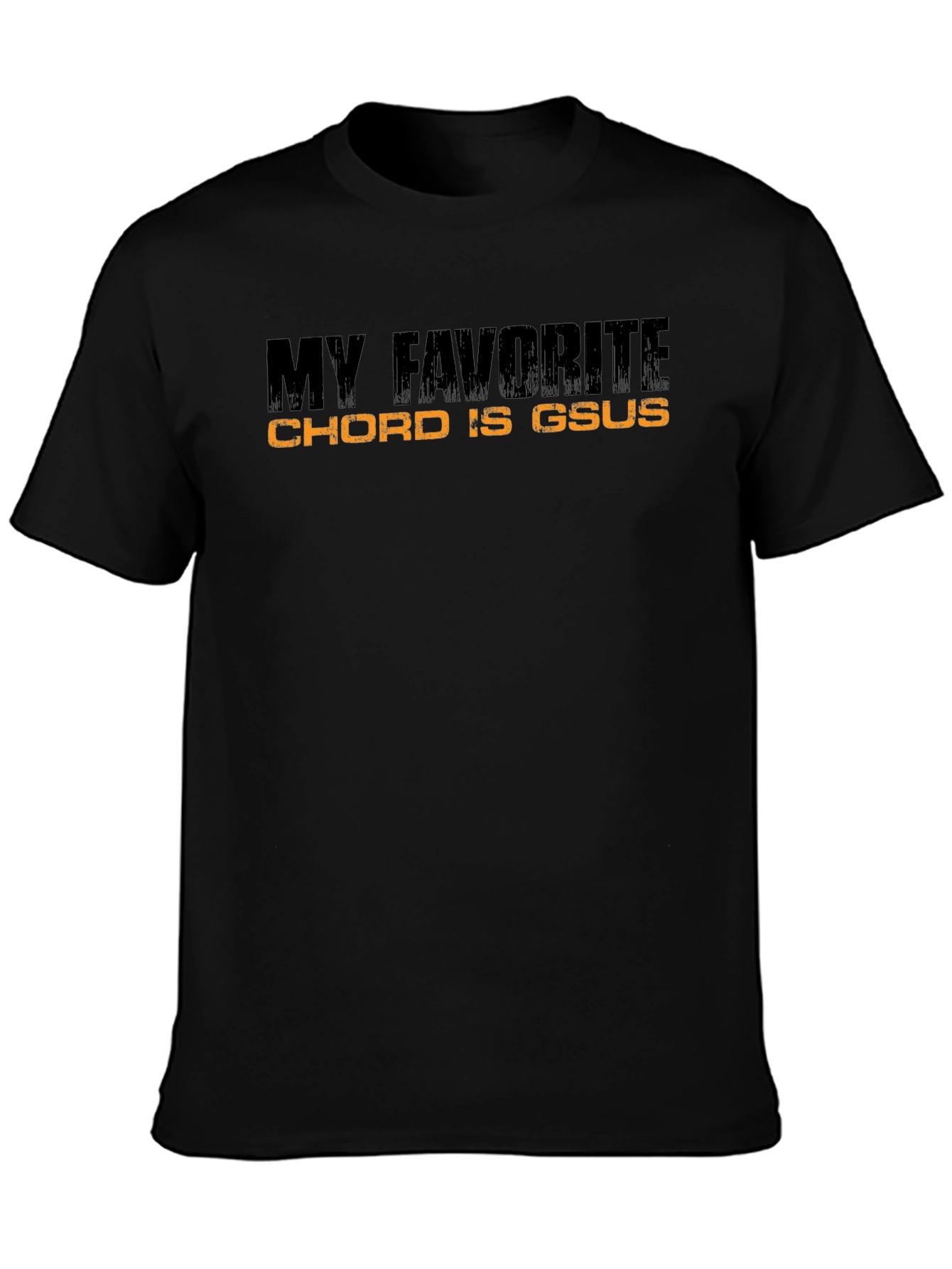My Favorite Chord Is Gsus Black T-Shirt