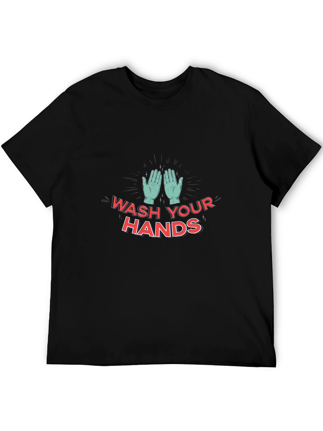 Wash Your Hands T-Shirt - Stay Safe and Stylish!