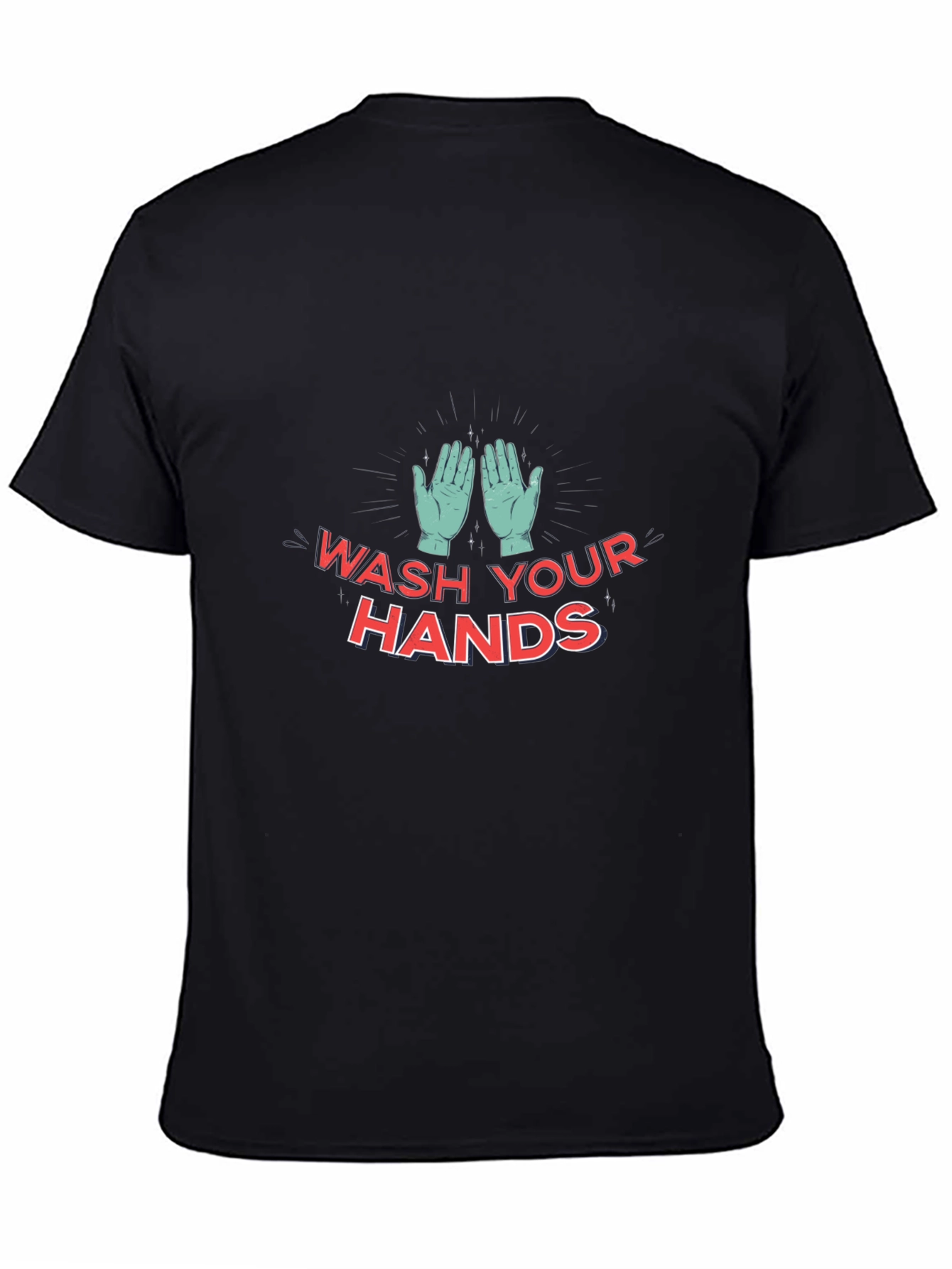 Wash Your Hands T-Shirt - Stay Safe and Stylish!
