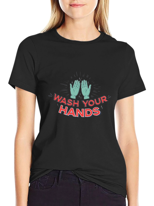 Wash Your Hands T-Shirt - Stay Safe and Stylish!