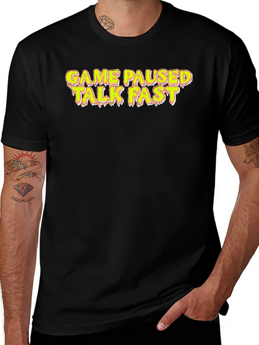 Game Paused Talk Fast Graphic Tee