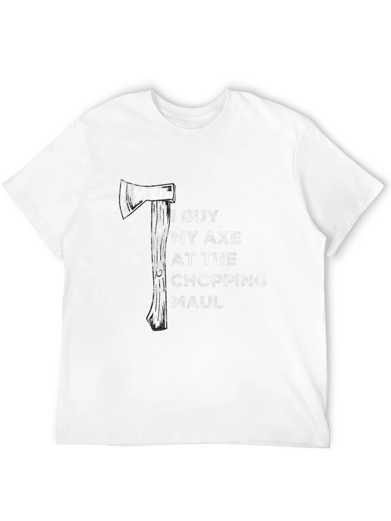 Axe Chopping Maul T-Shirt