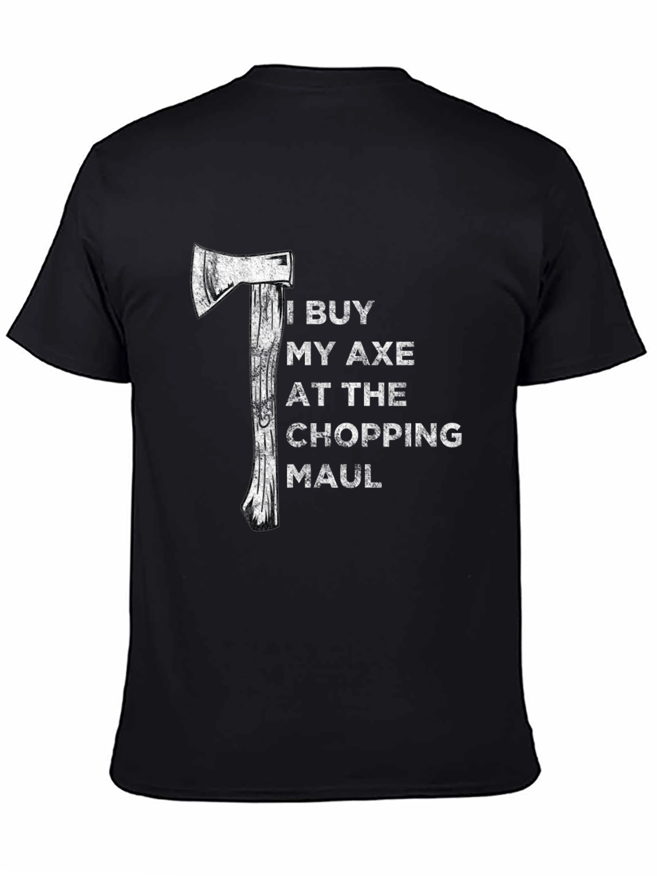 Axe Chopping Maul T-Shirt