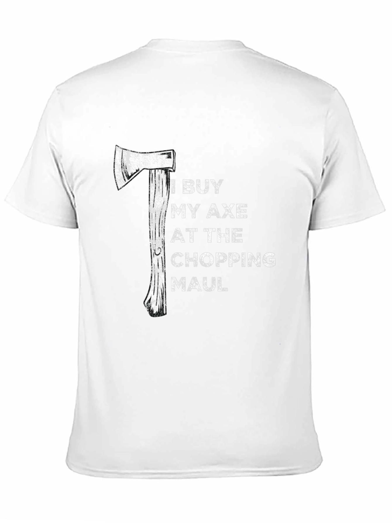 Axe Chopping Maul T-Shirt