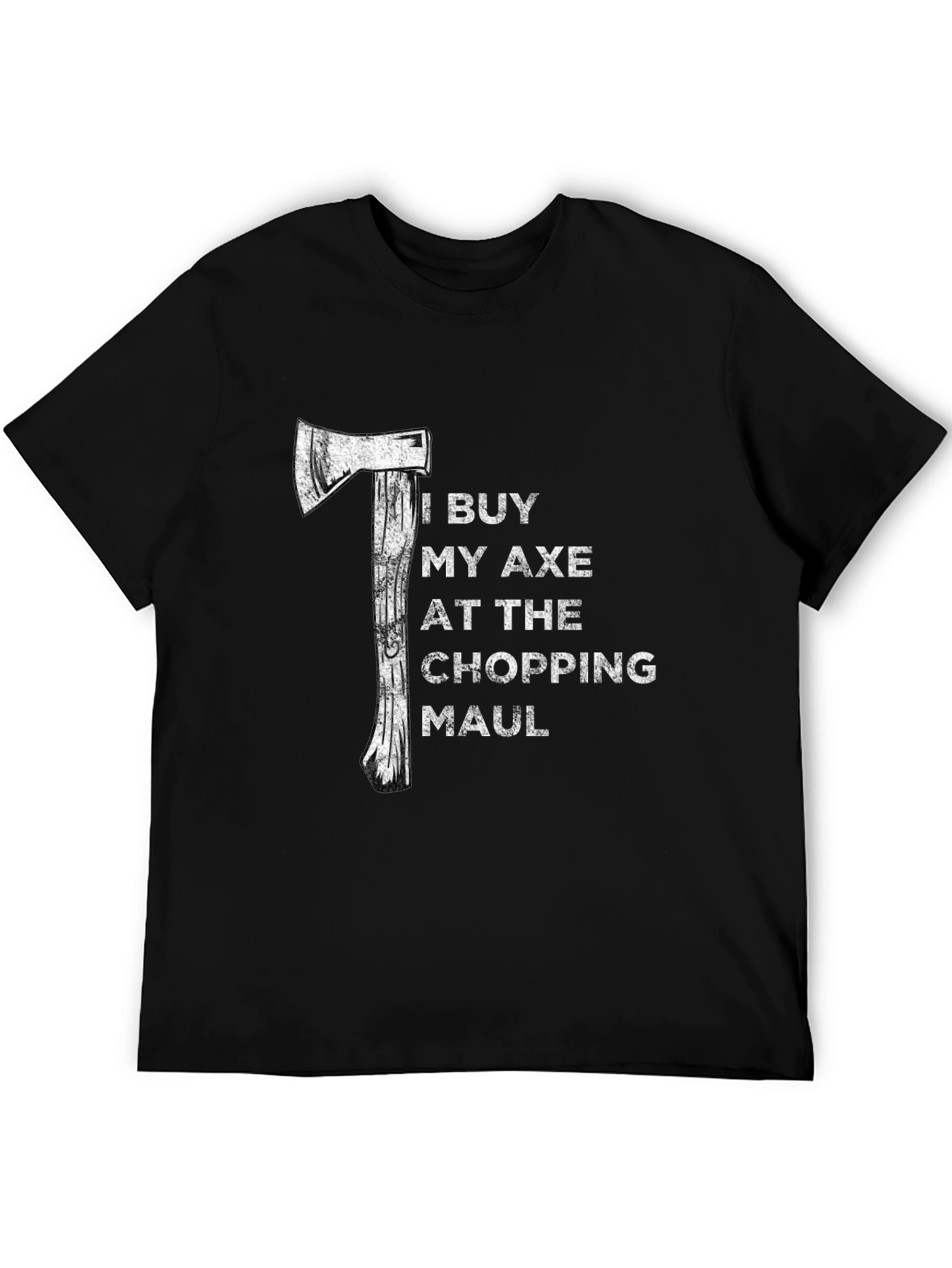 Axe Chopping Maul T-Shirt
