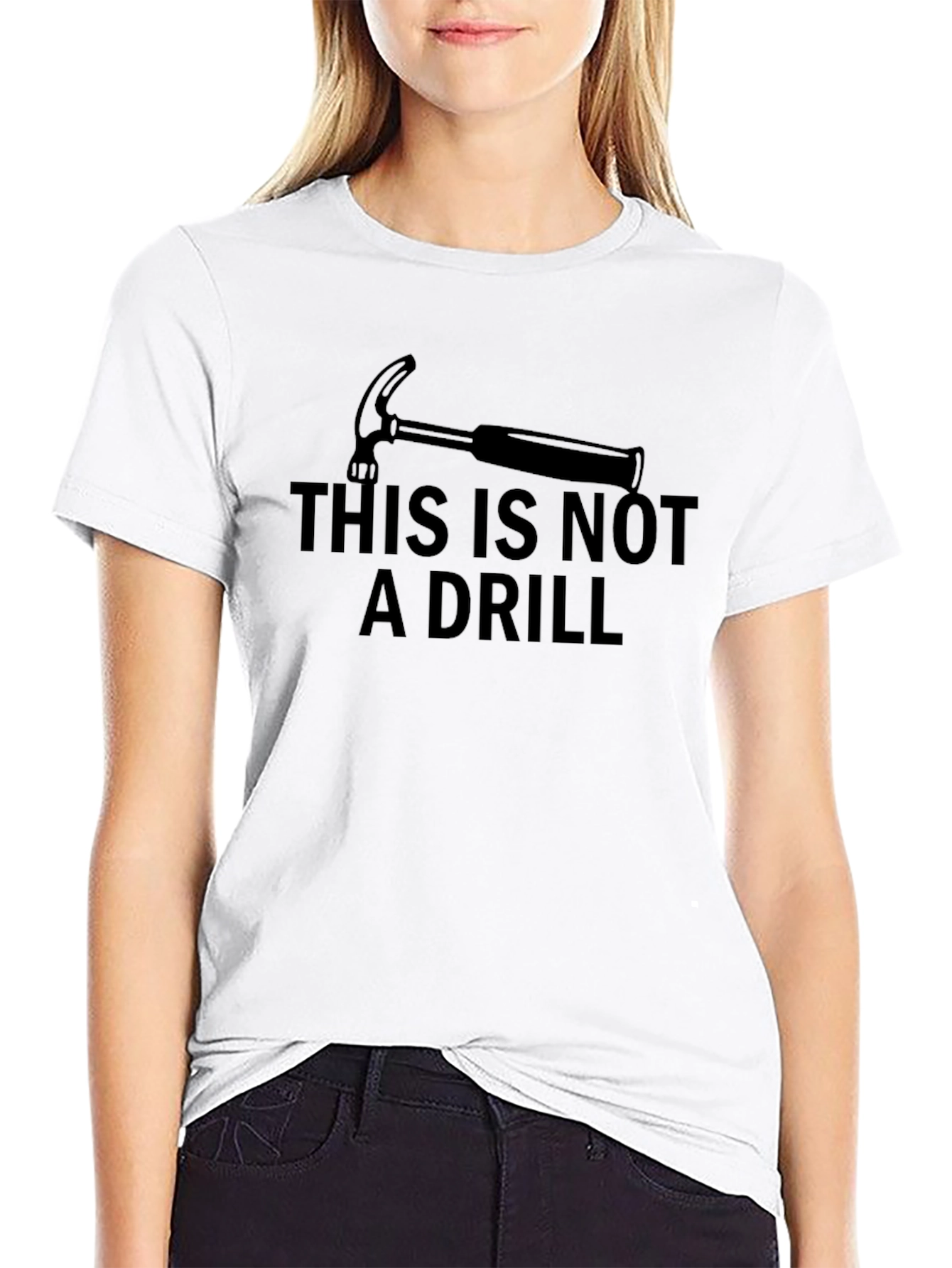 Funny This Is Not A Drill Hammer Graphic T-Shirt