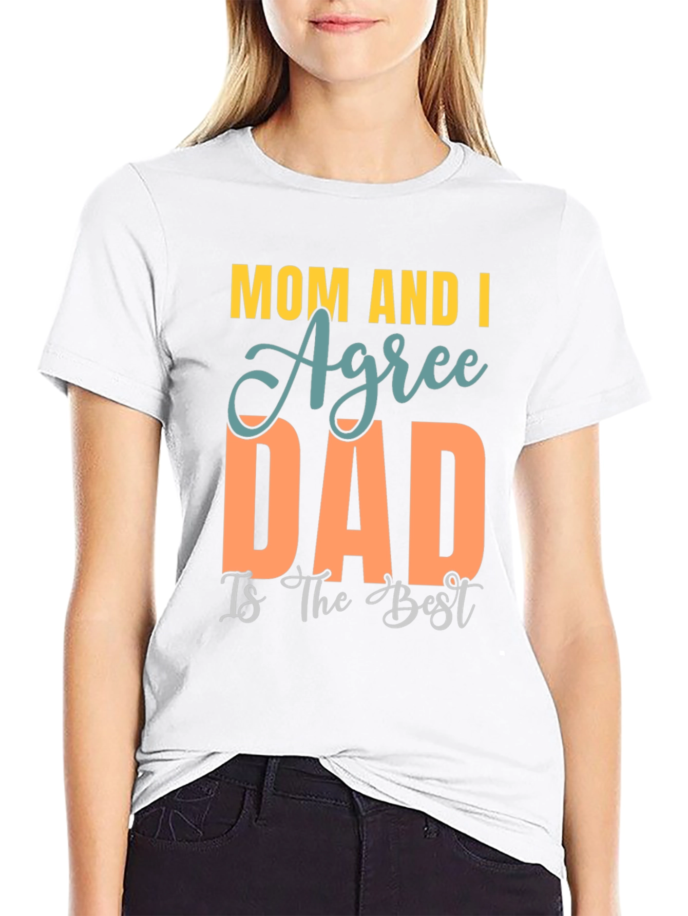 Mom and I Agree Dad is Best T-Shirt