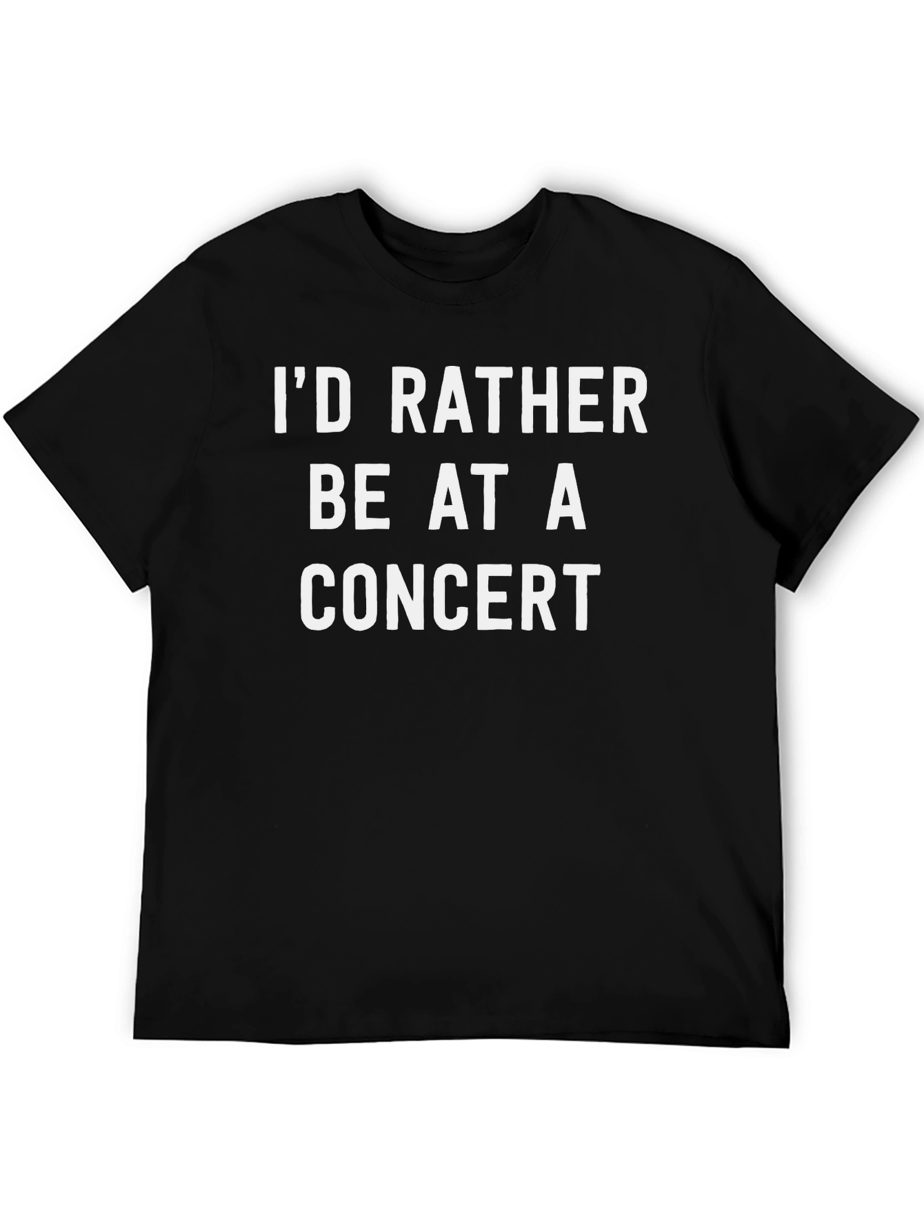 Concert Lover T-Shirt: Id Rather Be At A Concert