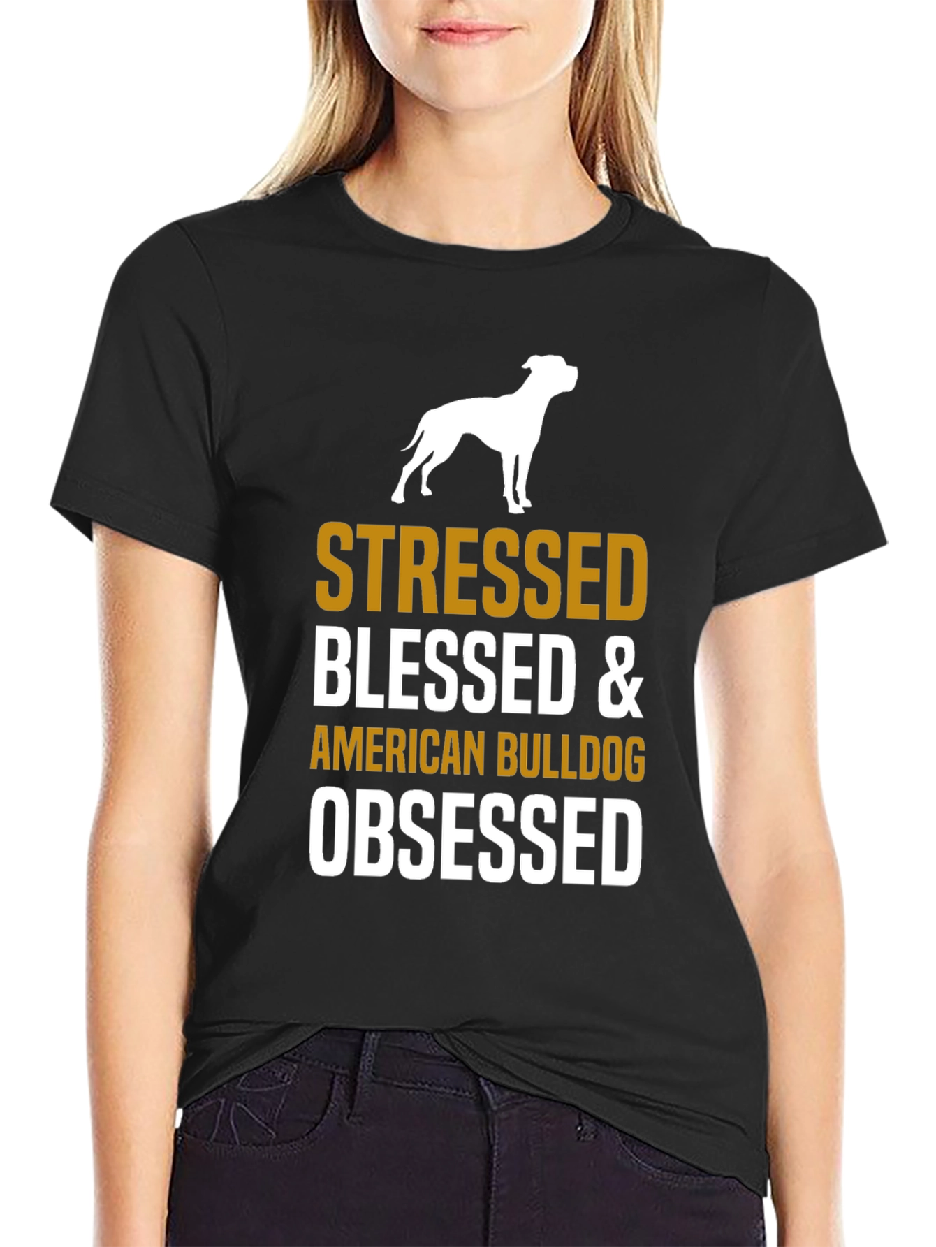 Stressed Blessed American Bulldog Obsessed T-Shirt