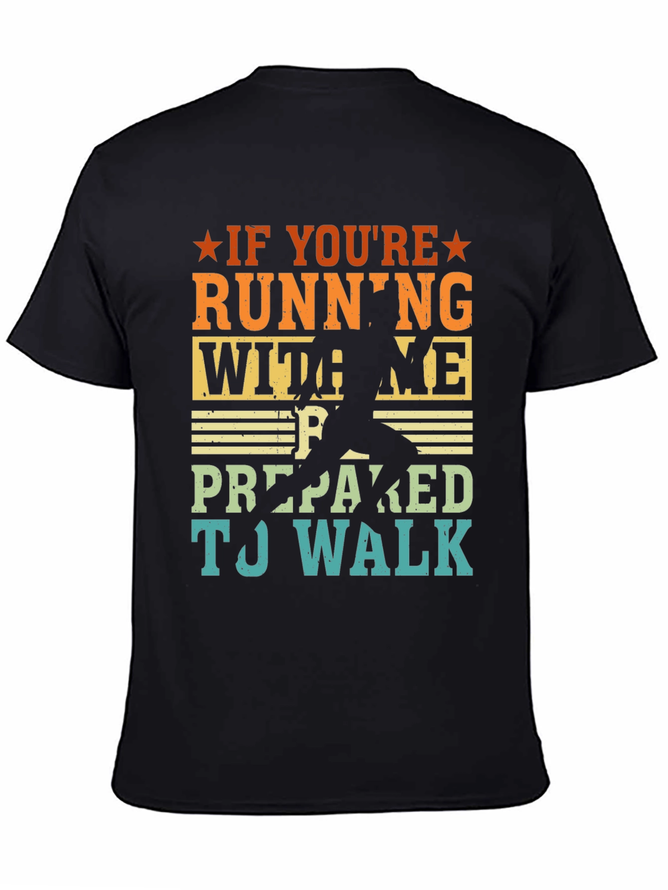 Running Joke T-Shirt: If Youre Running With Me...