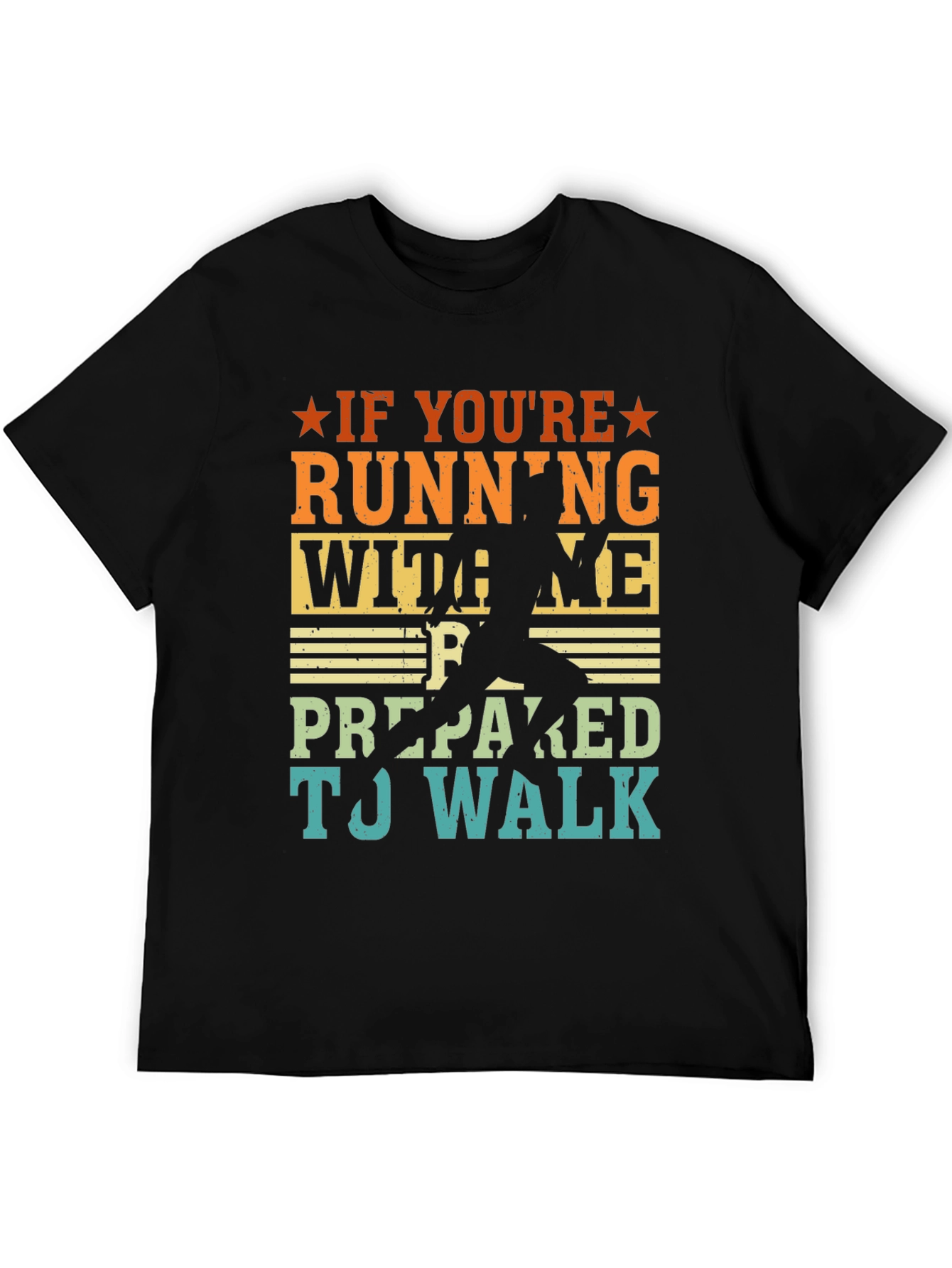 Running Joke T-Shirt: If Youre Running With Me...