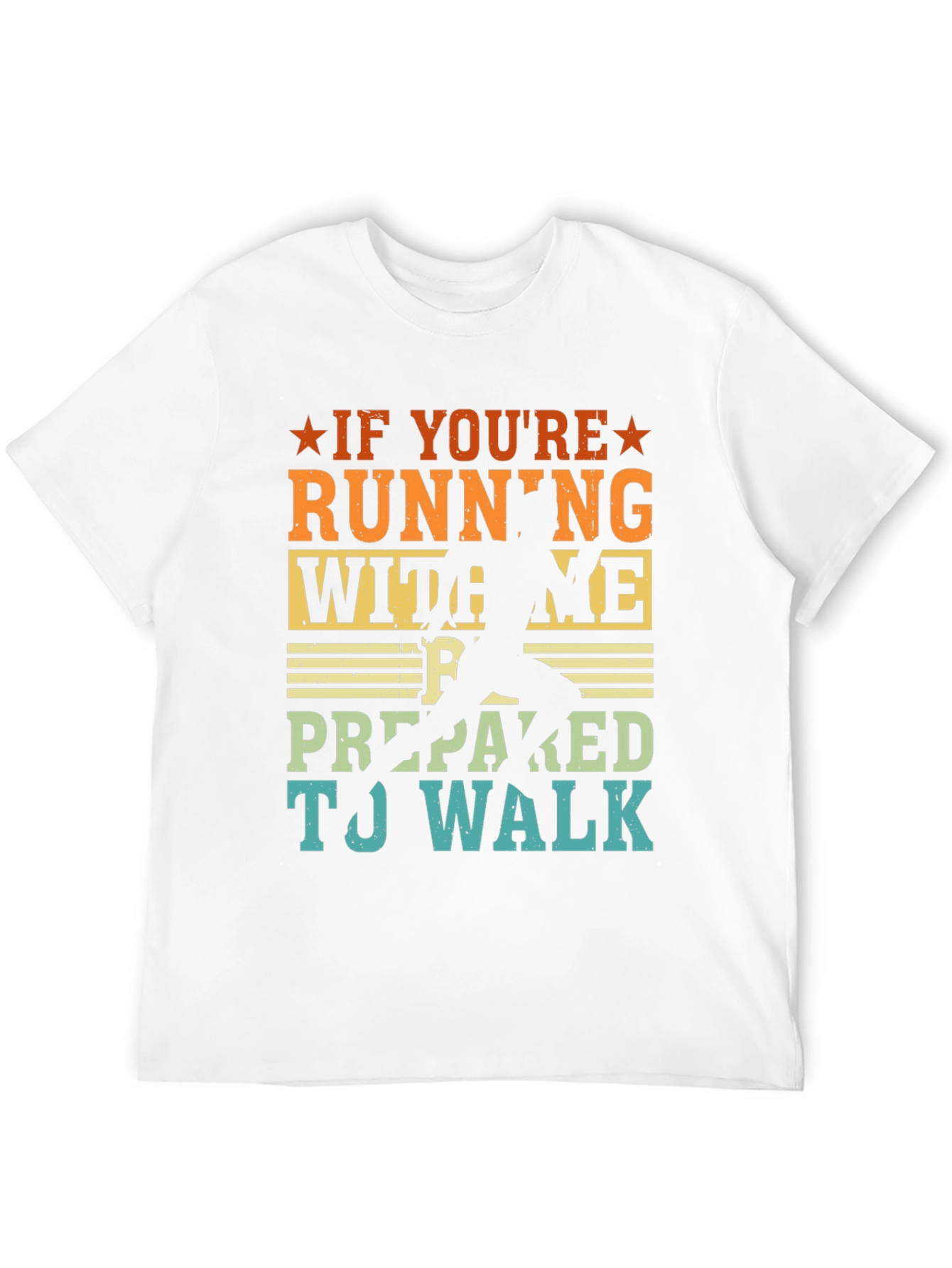Running Joke T-Shirt: If Youre Running With Me...
