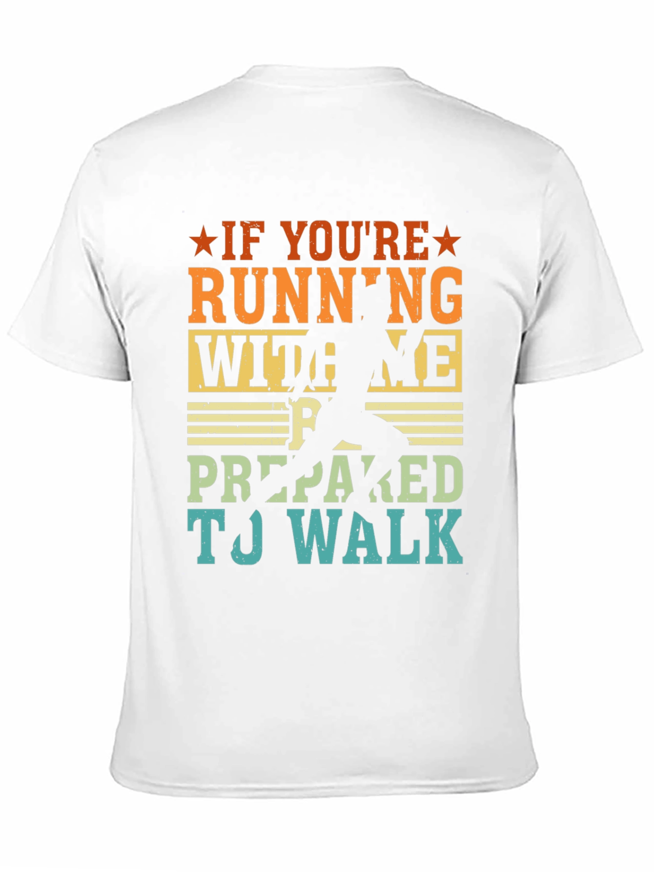 Running Joke T-Shirt: If Youre Running With Me...