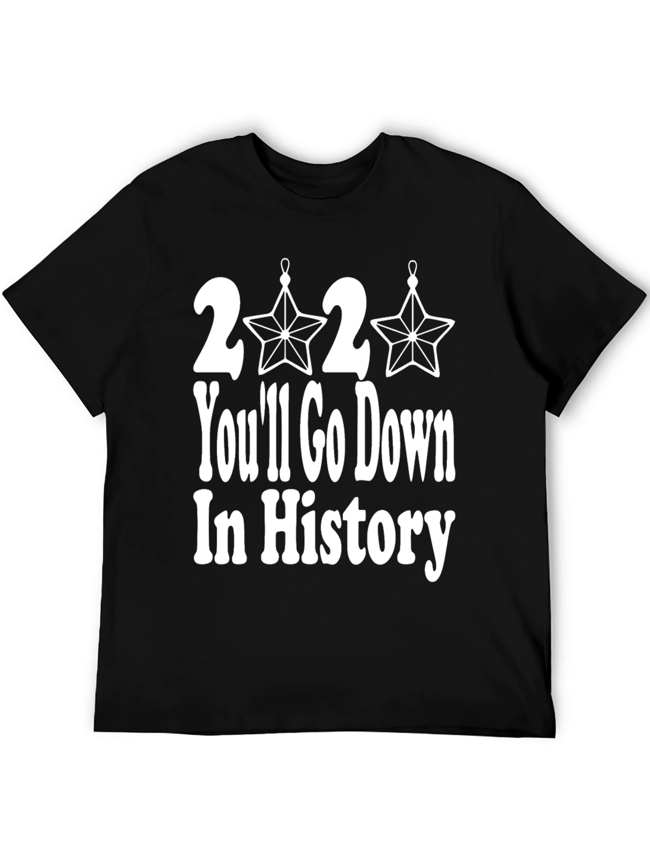 2020 Youll Go Down In History T-Shirt