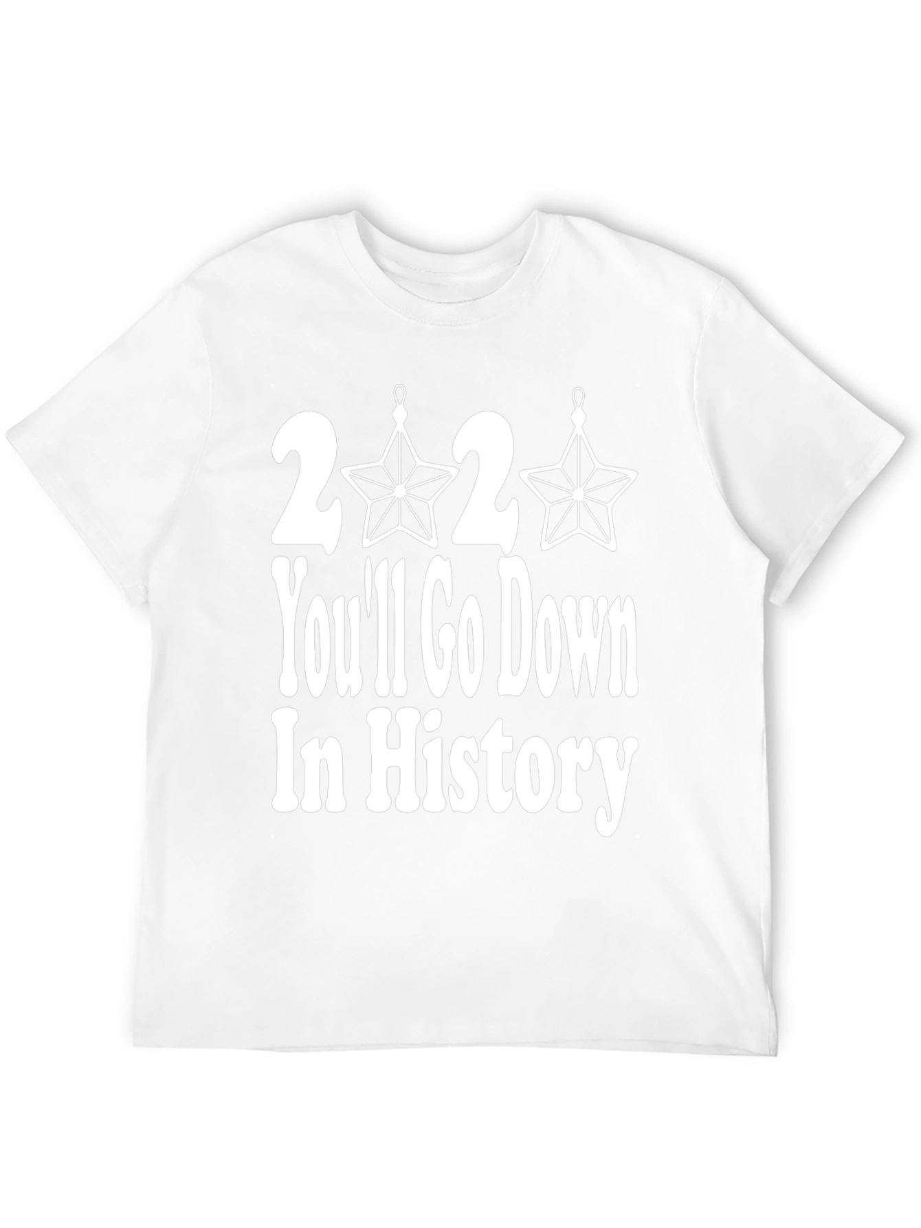 2020 Youll Go Down In History T-Shirt