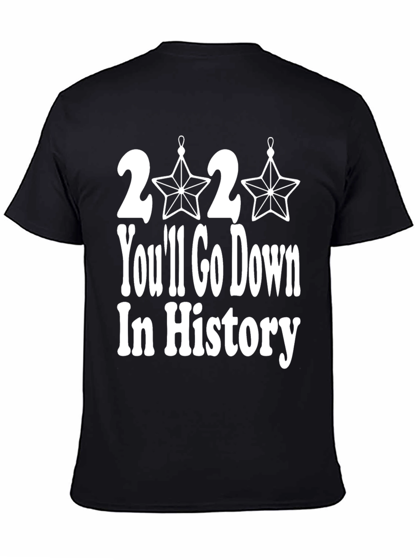 2020 Youll Go Down In History T-Shirt
