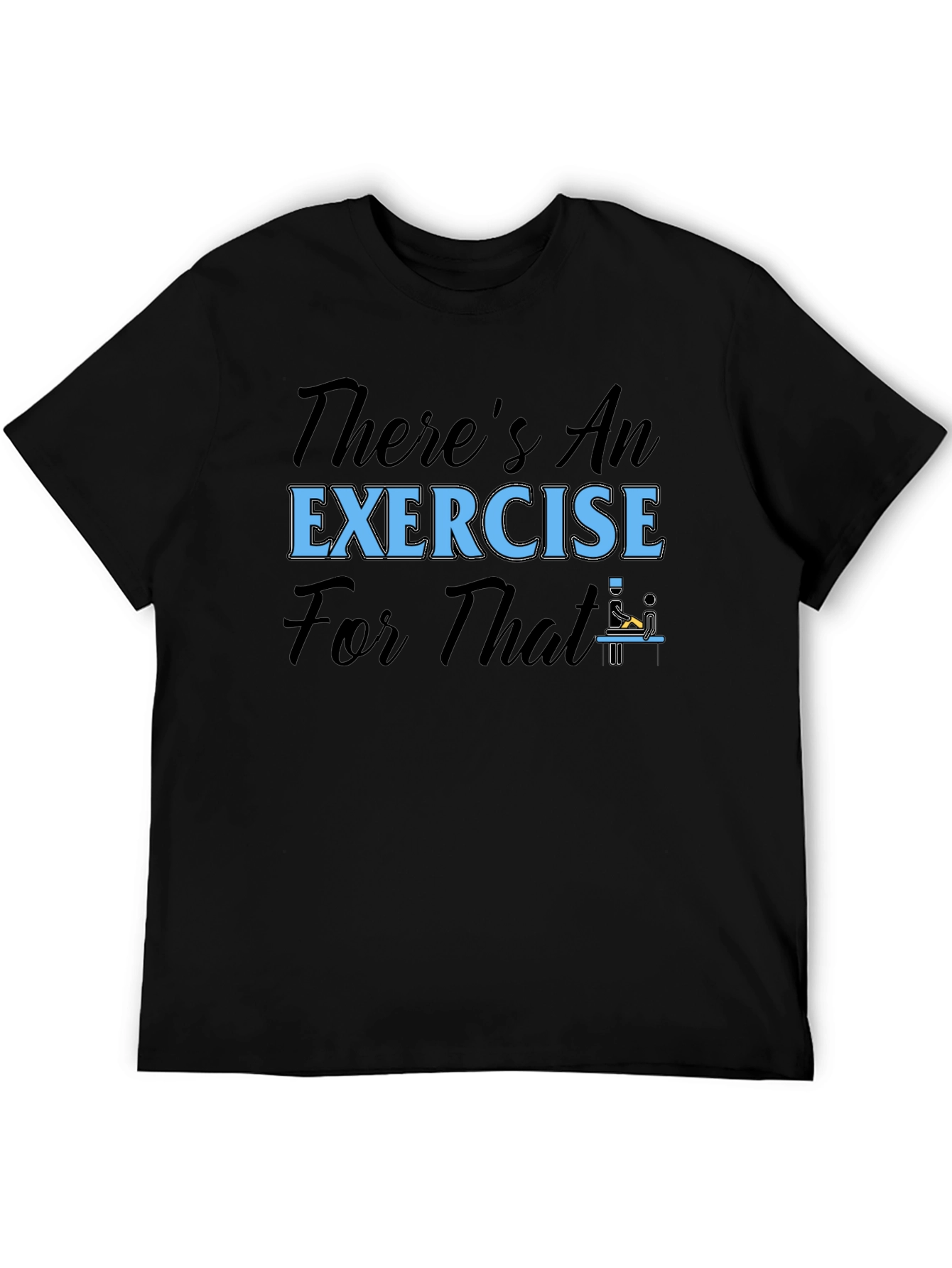 Theres An Exercise For That T-Shirt
