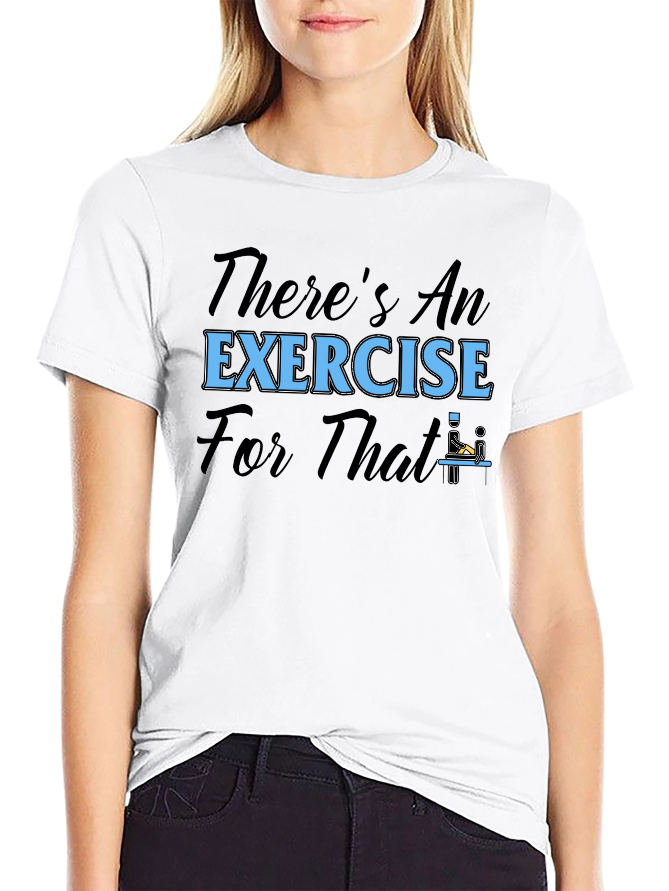 Theres An Exercise For That T-Shirt